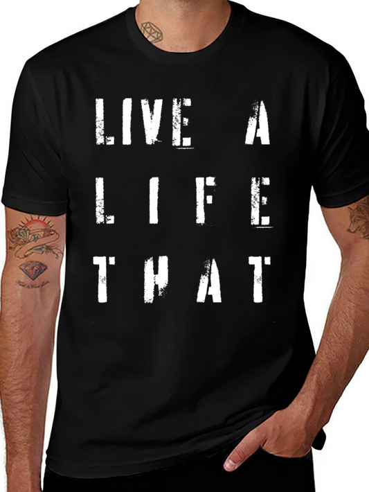 Live A Life That T-Shirt - Black