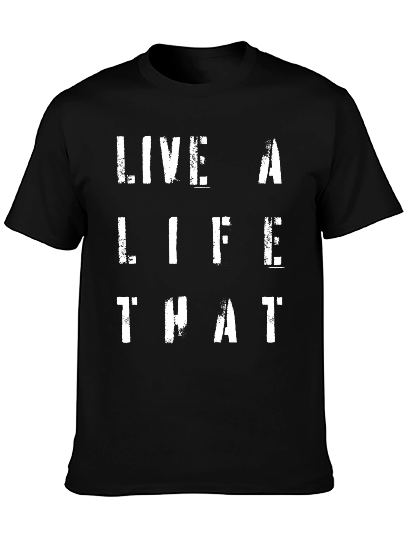 Live A Life That T-Shirt - Black