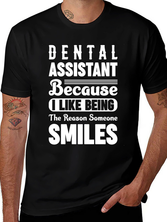 Dental Assistant T-Shirt - Because I Like Being...