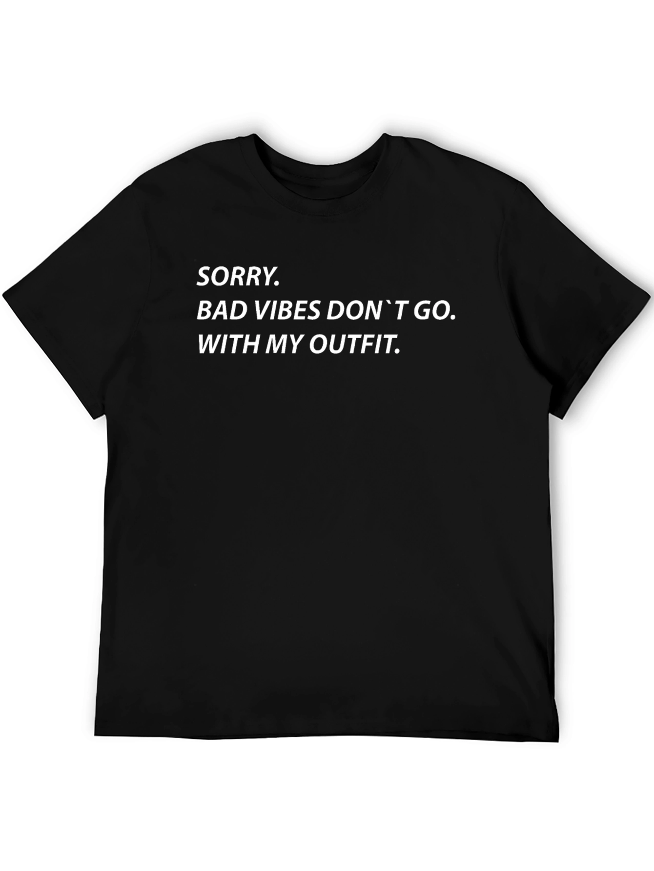 Sorry Bad Vibes T-Shirt - Funny Graphic Tee