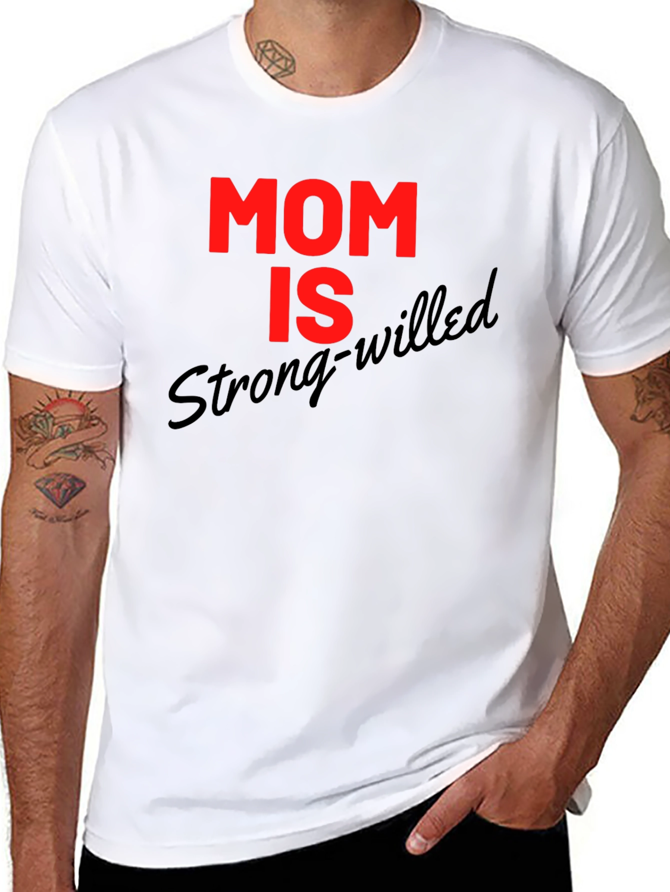 Mom is Strong-Willed Graphic T-Shirt