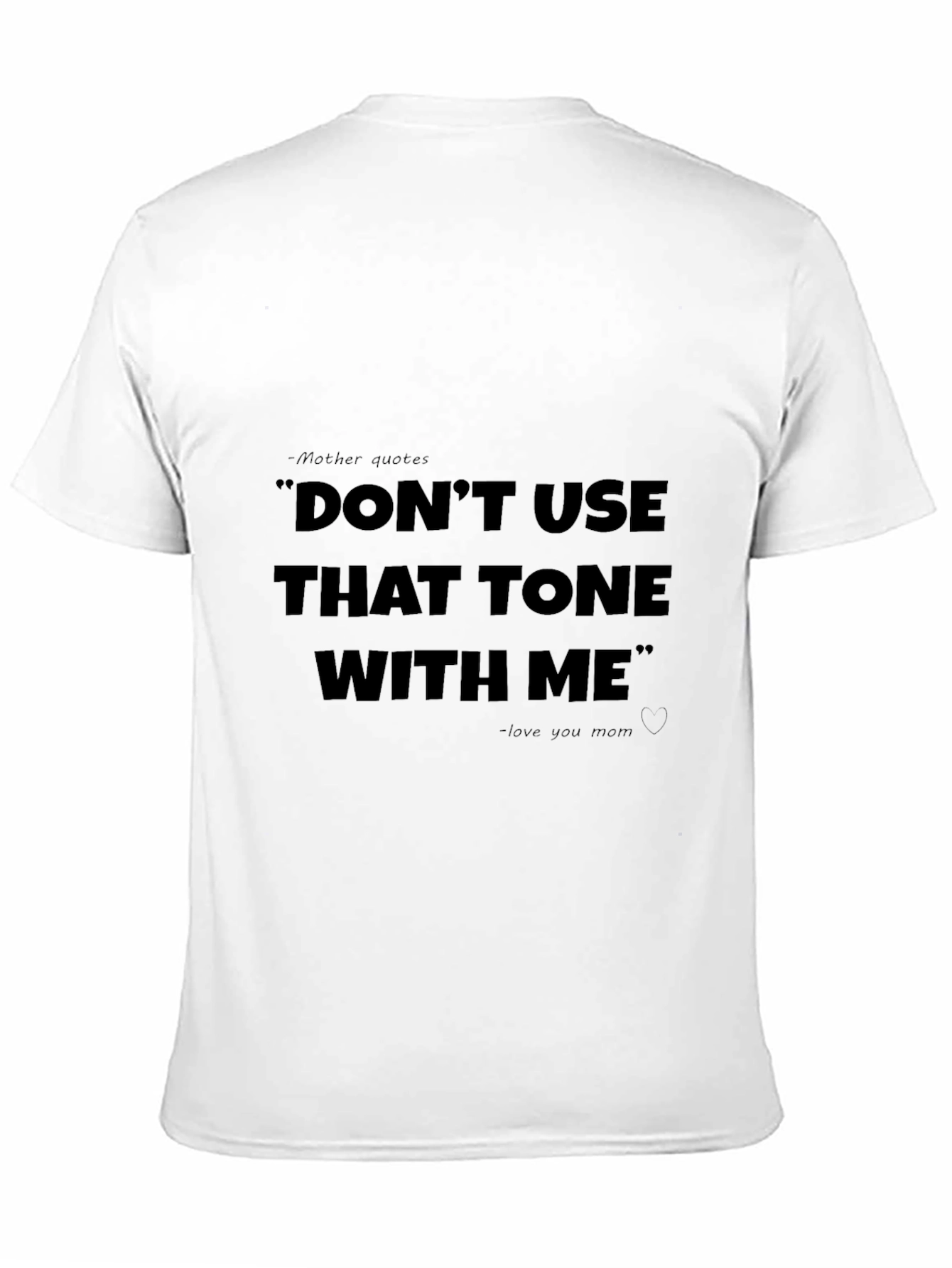 Dont Use That Tone With Me T-Shirt