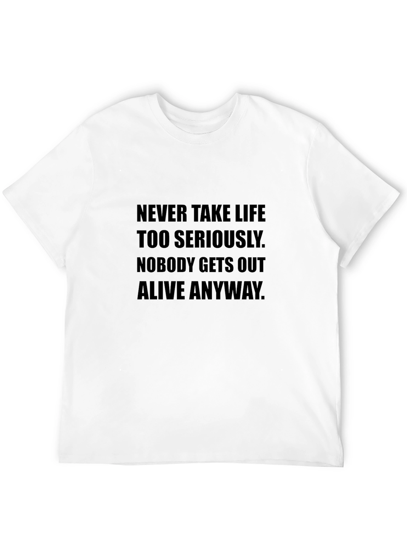 Humorous Black T-Shirt - Nobody Gets Out Alive