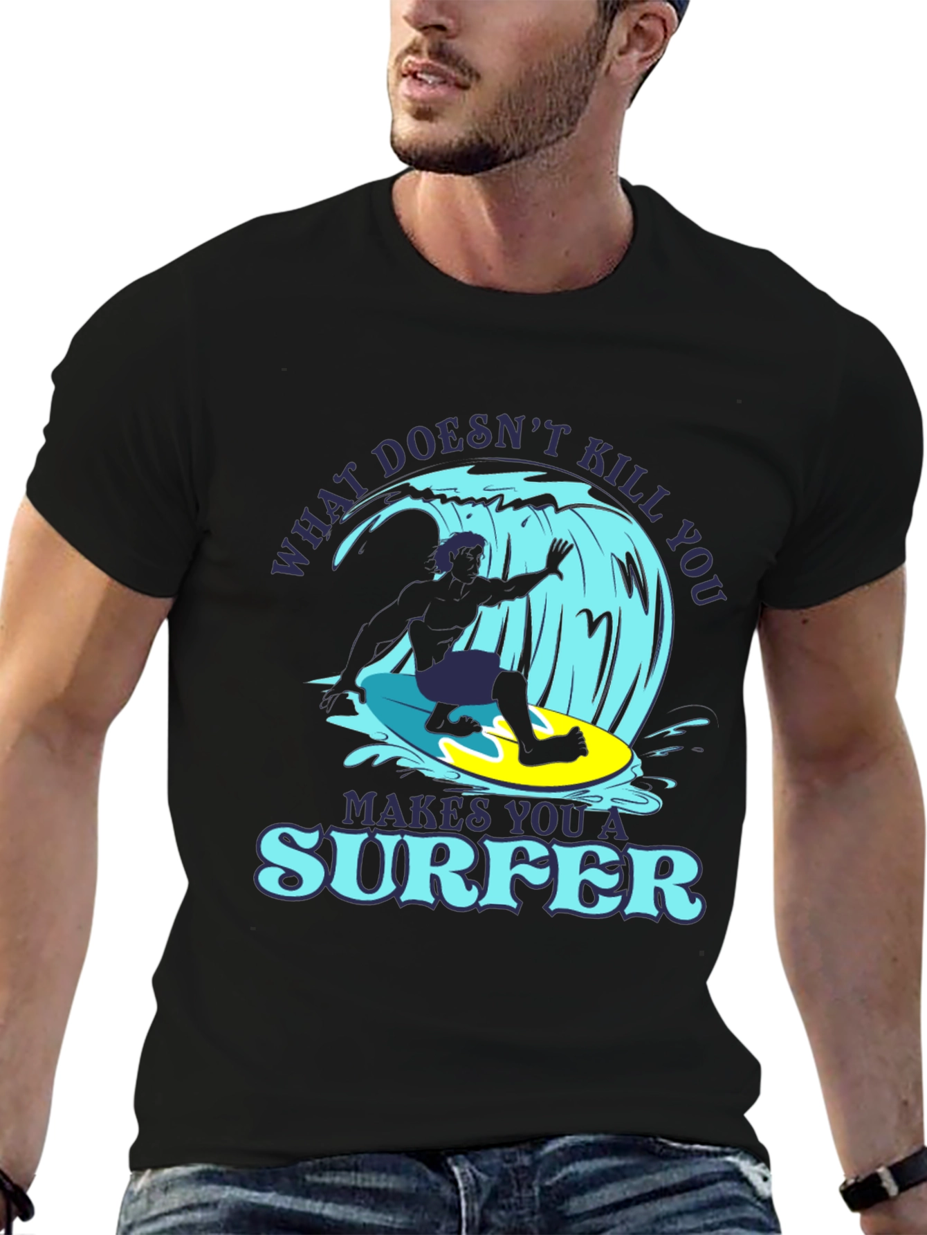 What Doesnt Kill You Makes You A Surfer T-Shirt