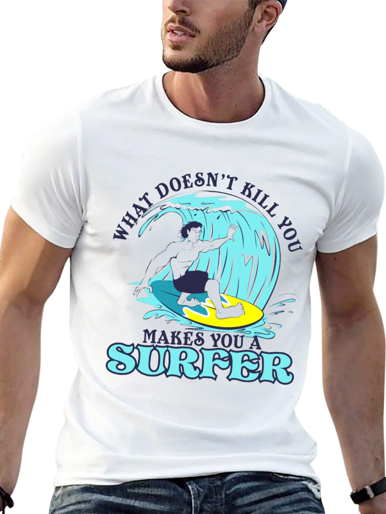 What Doesnt Kill You Makes You A Surfer T-Shirt