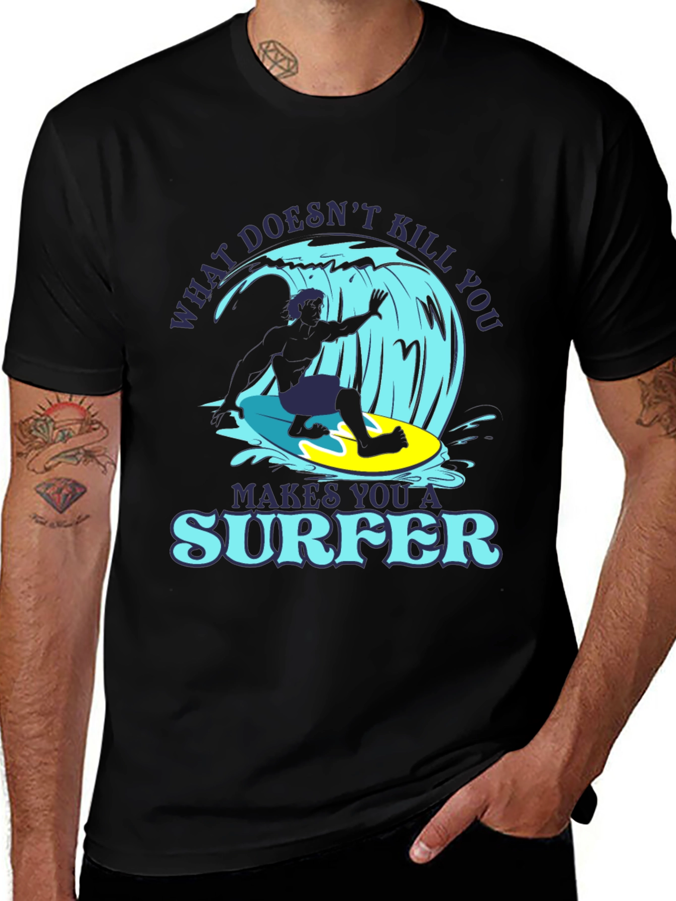 What Doesnt Kill You Makes You A Surfer T-Shirt