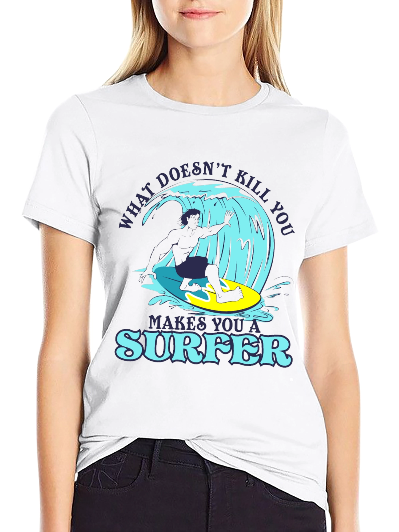What Doesnt Kill You Makes You A Surfer T-Shirt