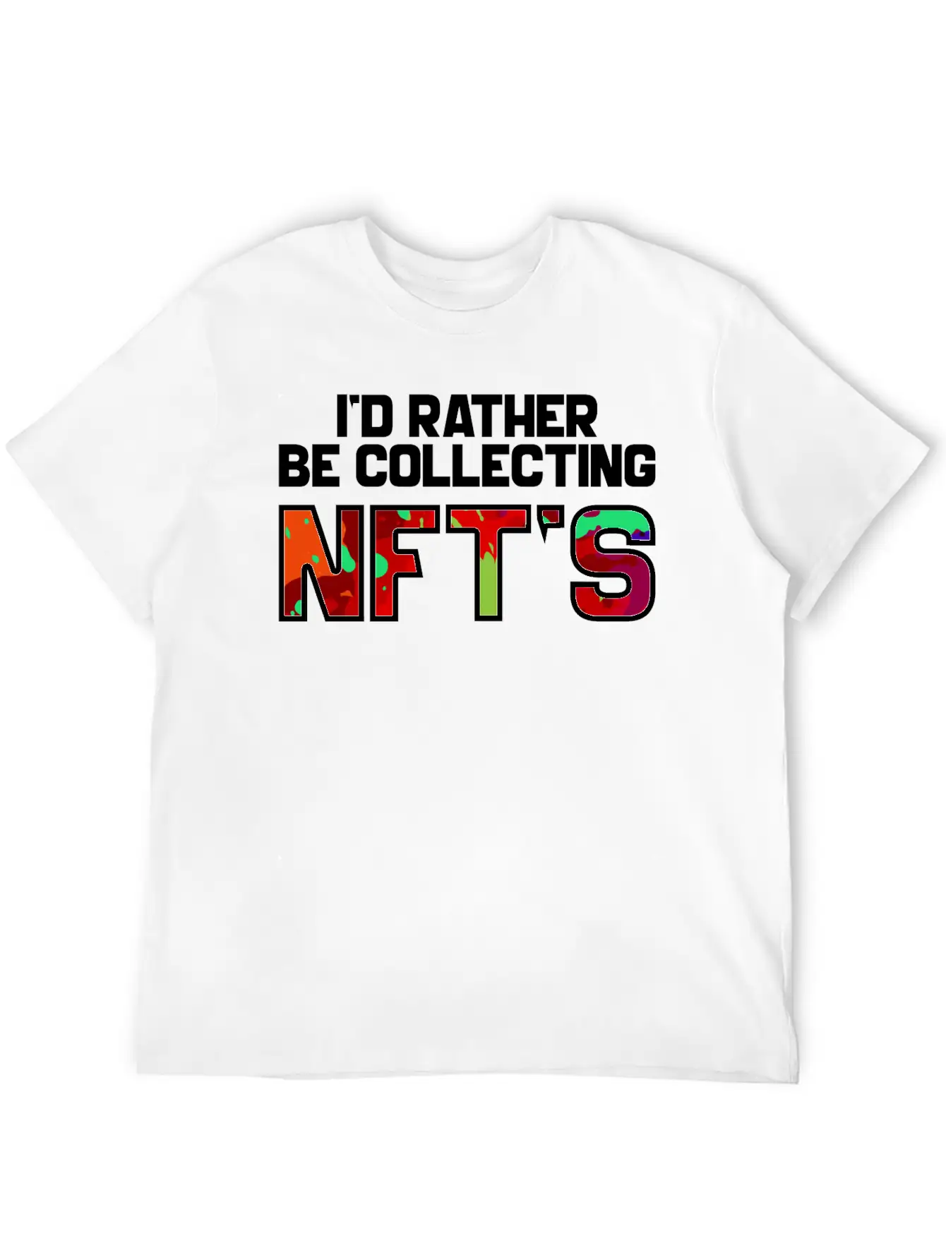 I'd Rather Be Collecting NFTs, Nft, Crypto Unisex Casual T-Shirt – Clean Design For Daily Comfort