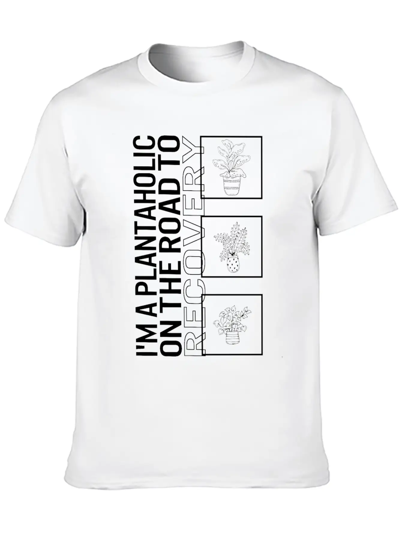 I'm A Plantaholic On The Road To Recovery, Garden Unisex Casual T-Shirt – Clean Design For Daily Comfort