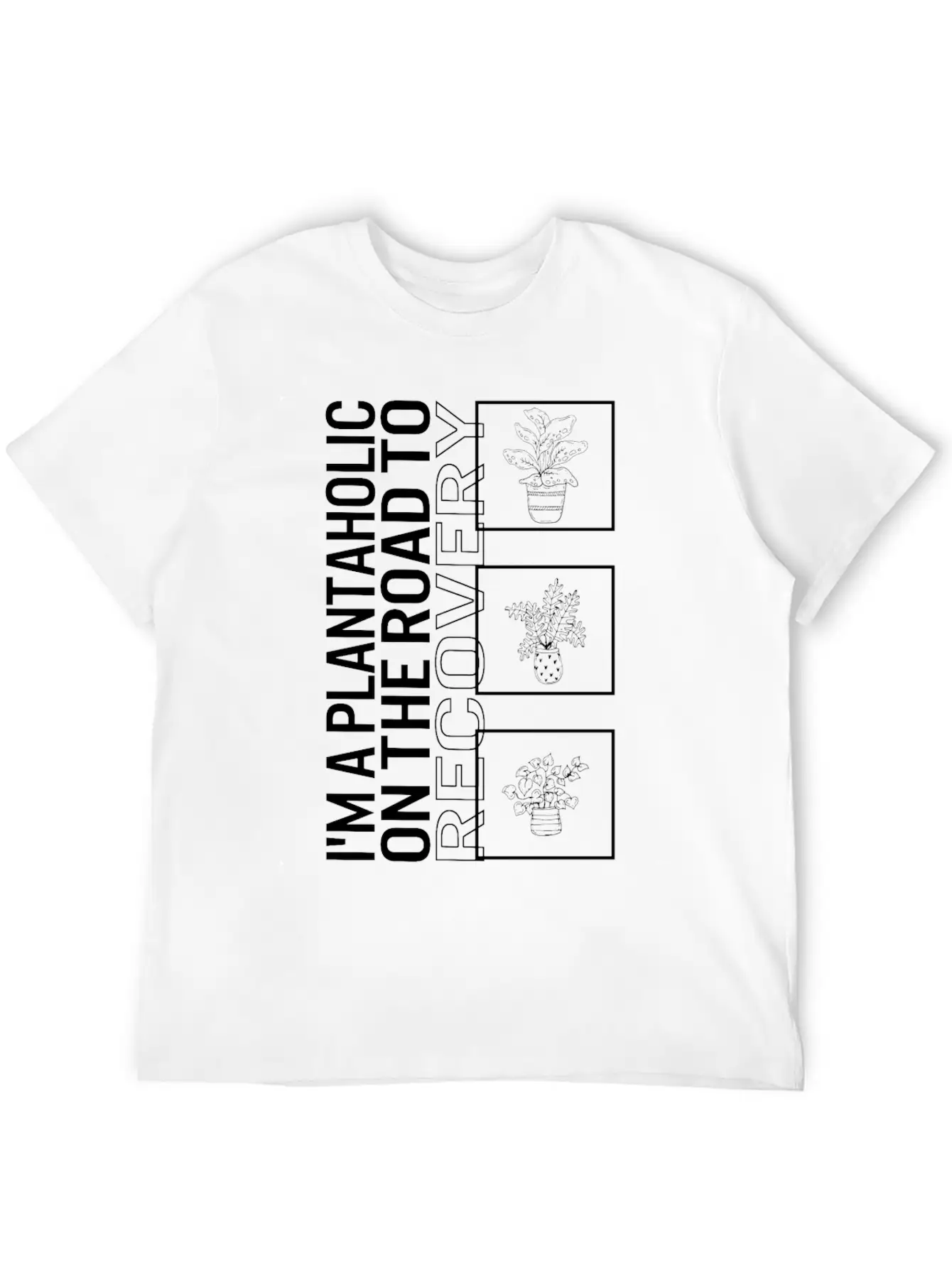 I'm A Plantaholic On The Road To Recovery, Garden Unisex Casual T-Shirt – Clean Design For Daily Comfort