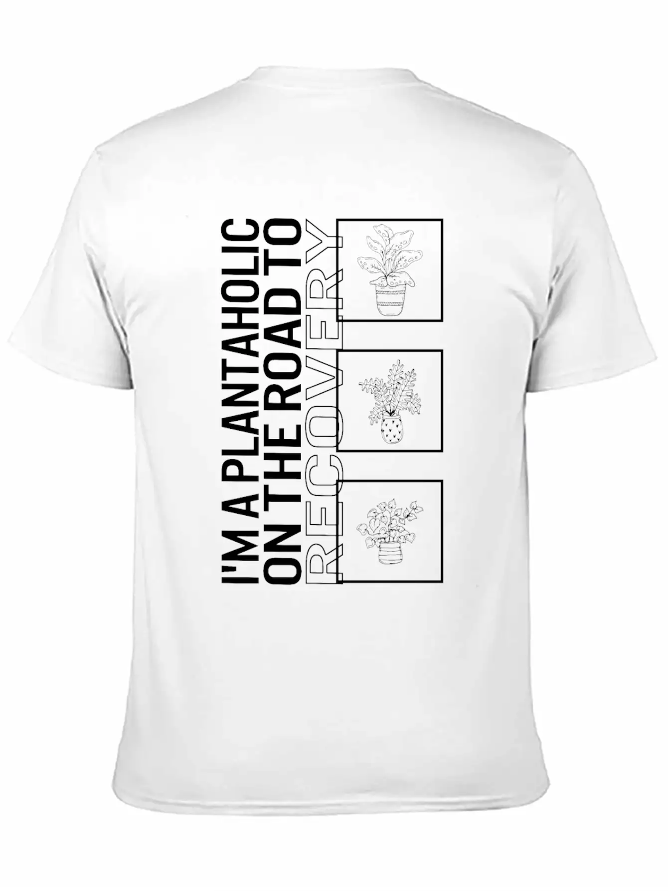 I'm A Plantaholic On The Road To Recovery, Garden Unisex Casual T-Shirt – Clean Design For Daily Comfort