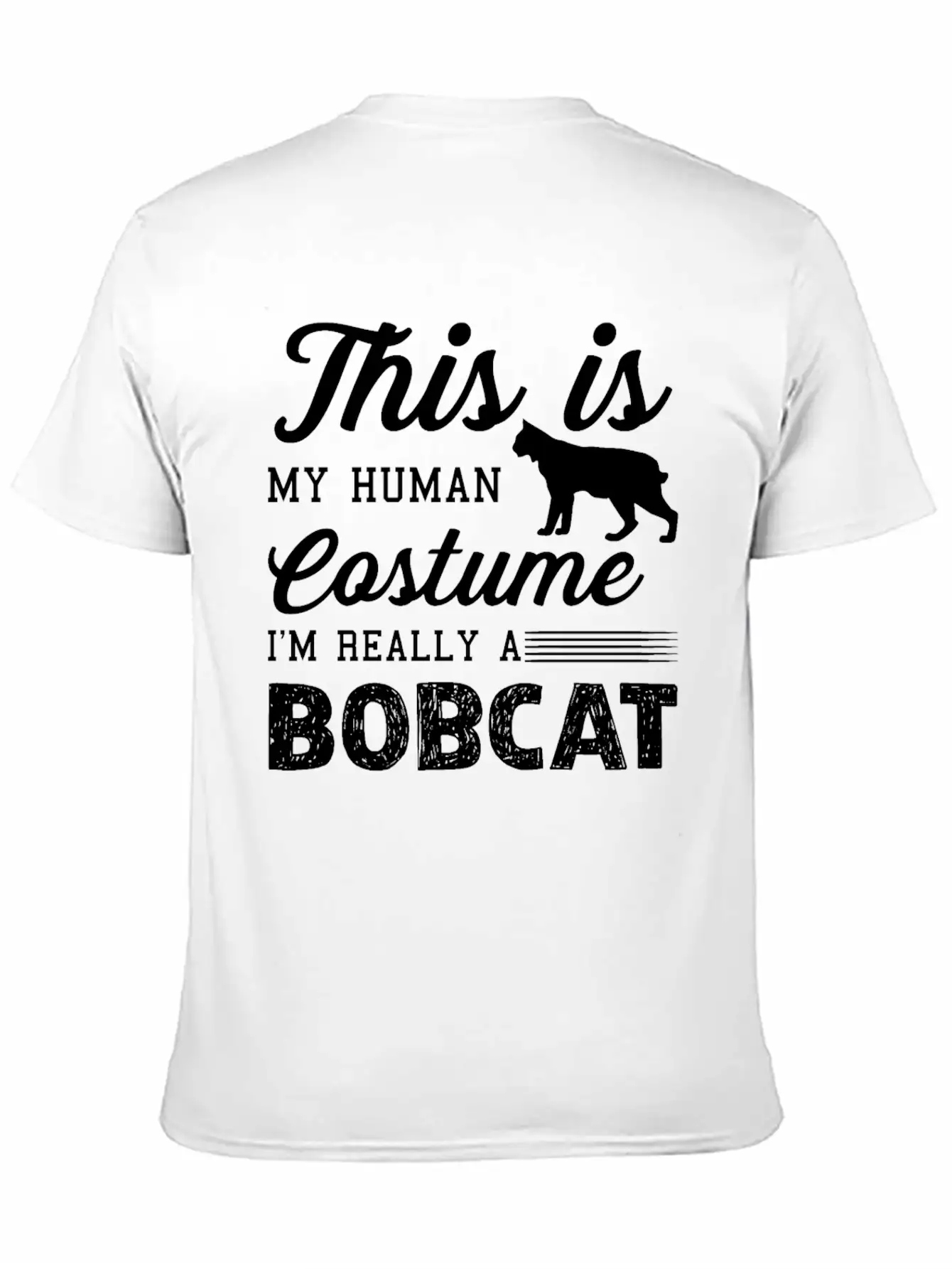 I'm Really A Bobcat Shirt Unisex Casual T-Shirt – Clean Design For Daily Comfort