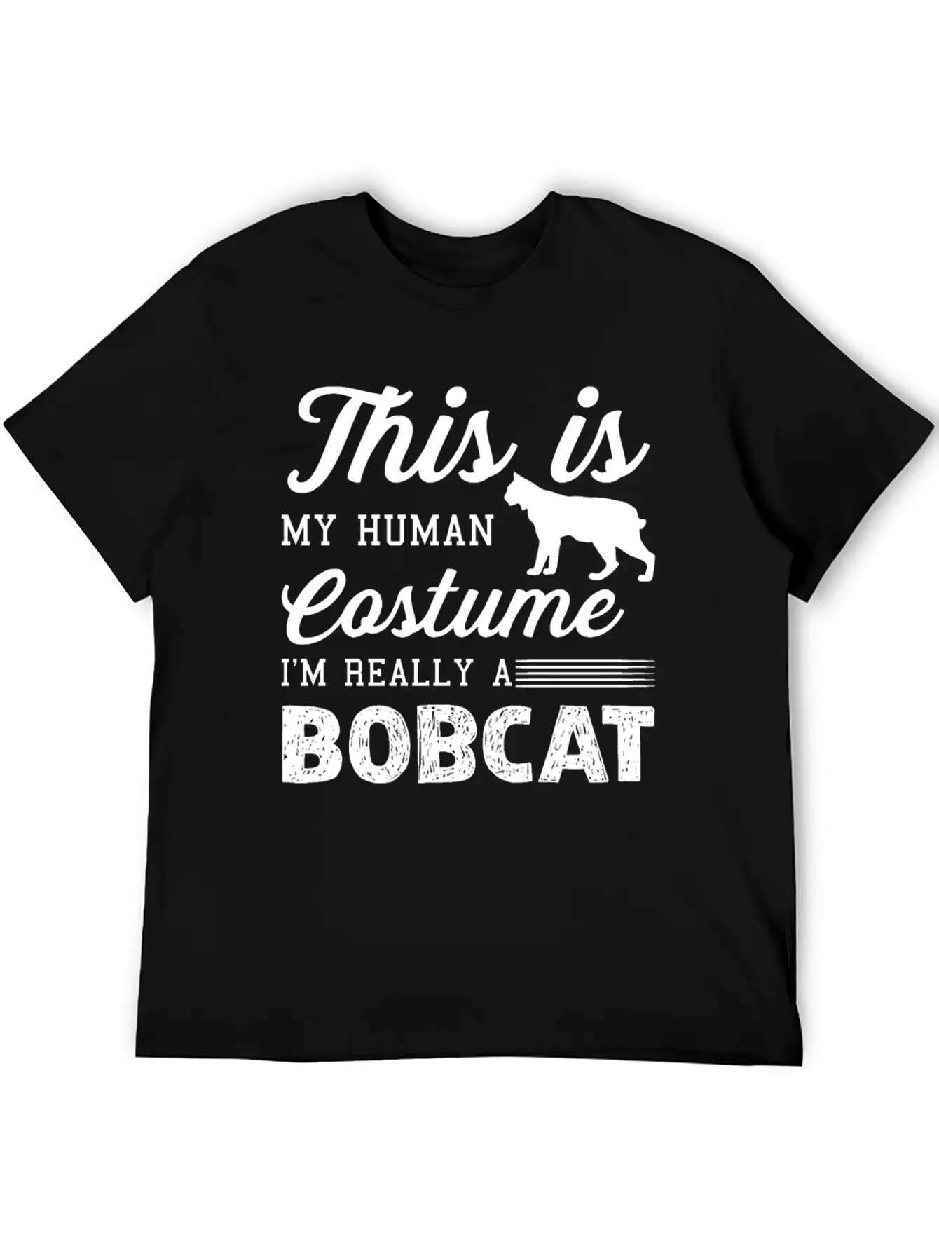 I'm Really A Bobcat Shirt Unisex Casual T-Shirt – Clean Design For Daily Comfort