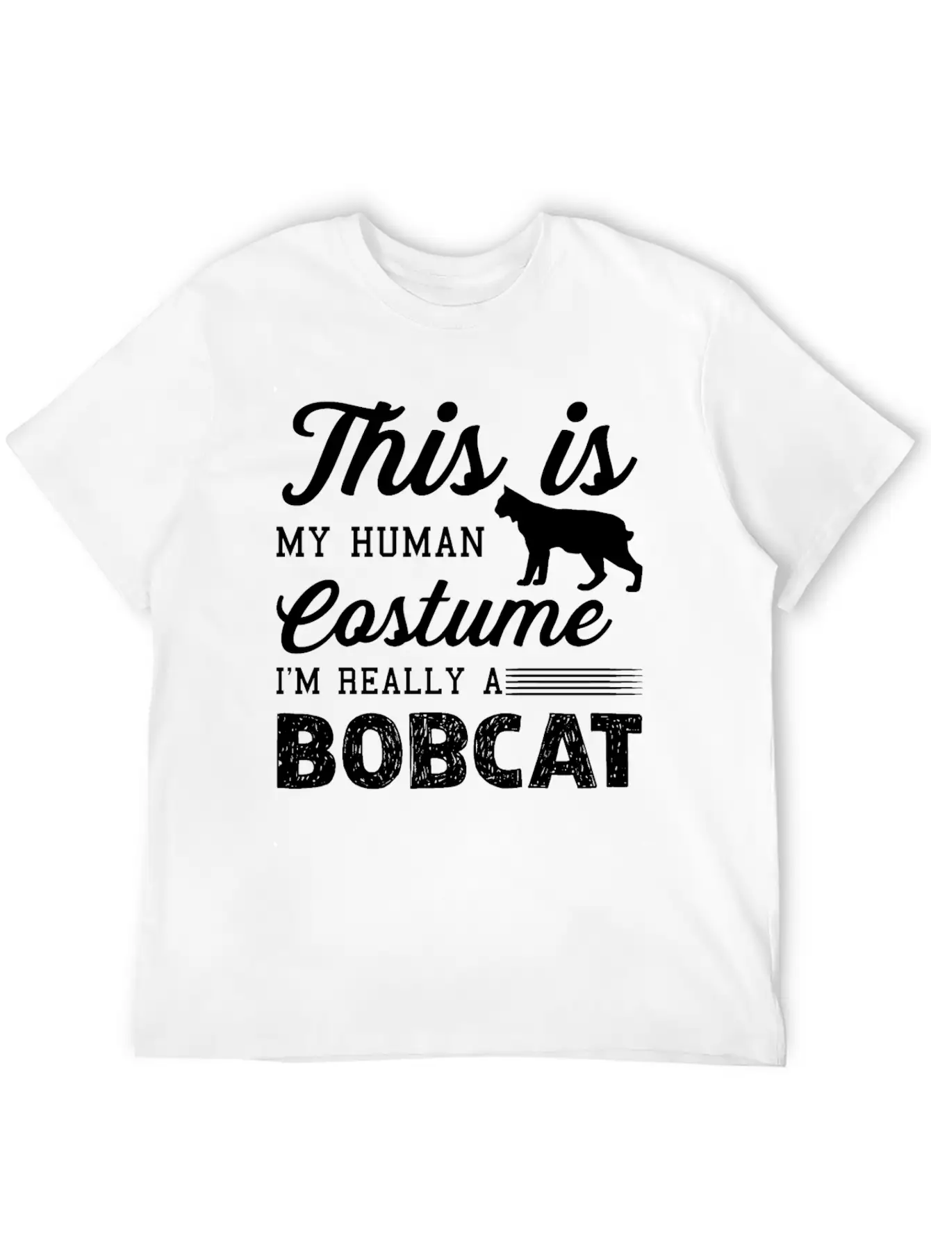 I'm Really A Bobcat Shirt Unisex Casual T-Shirt – Clean Design For Daily Comfort
