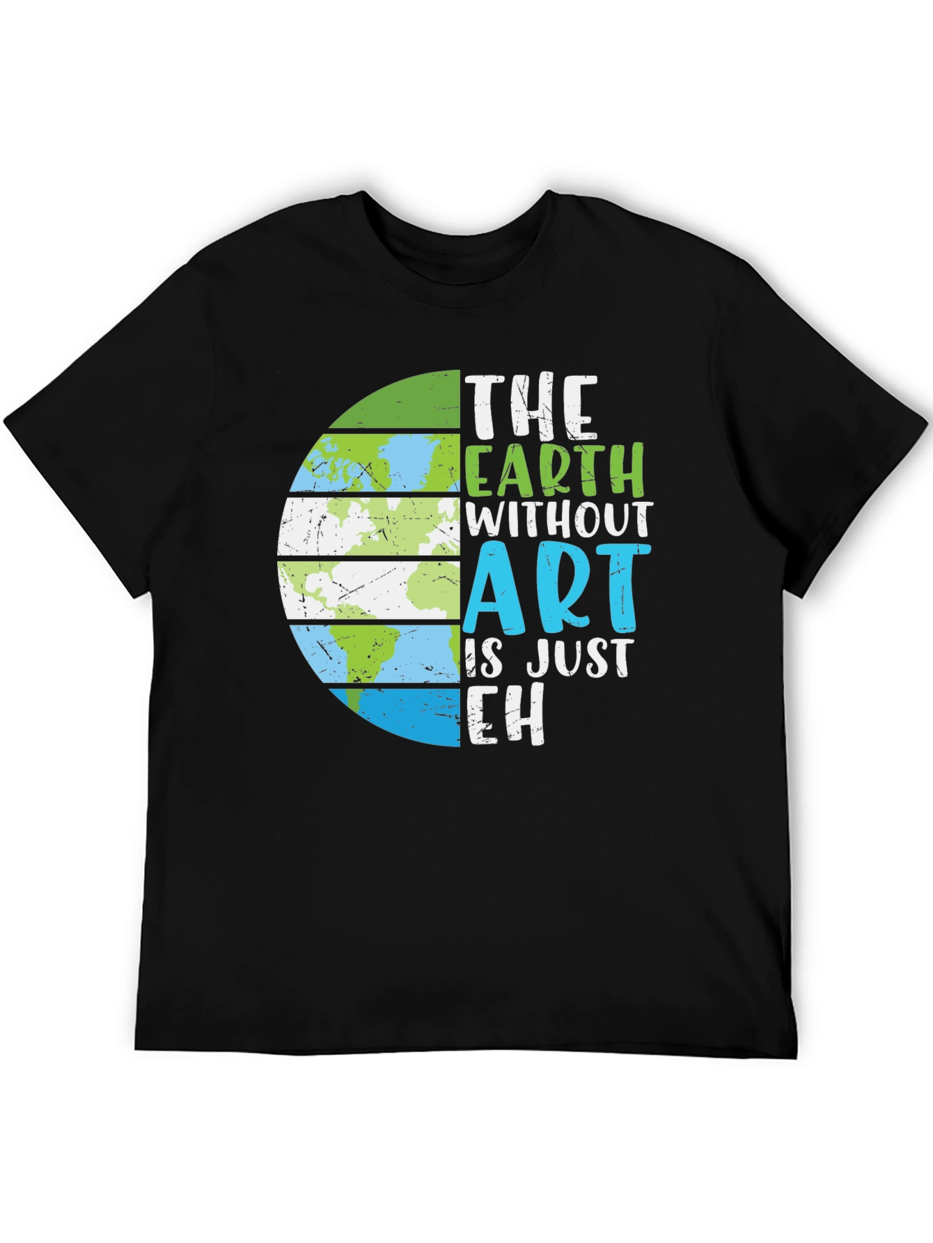 The Earth Without Art T-Shirt - Eco-Friendly Design