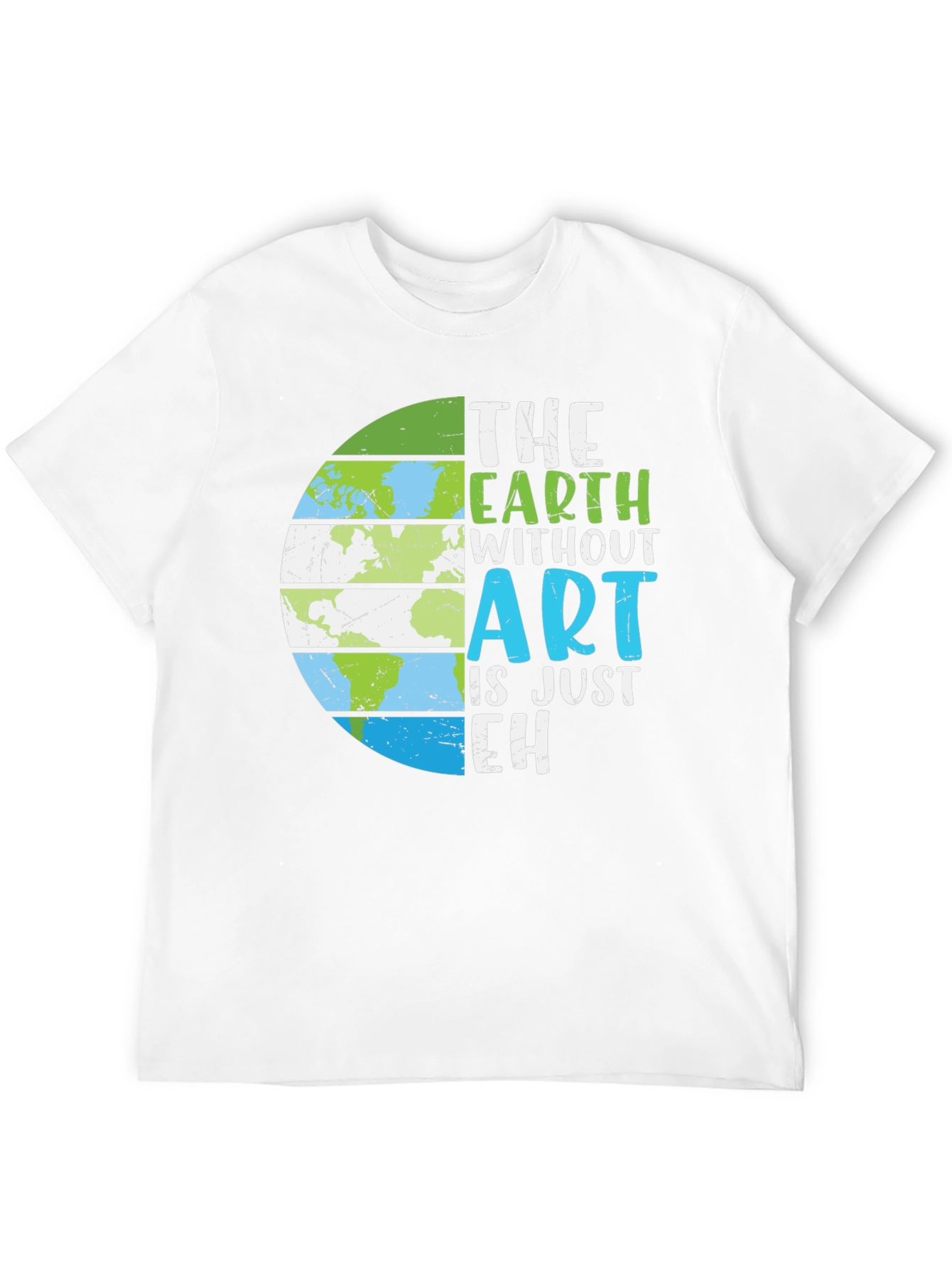 The Earth Without Art T-Shirt - Eco-Friendly Design