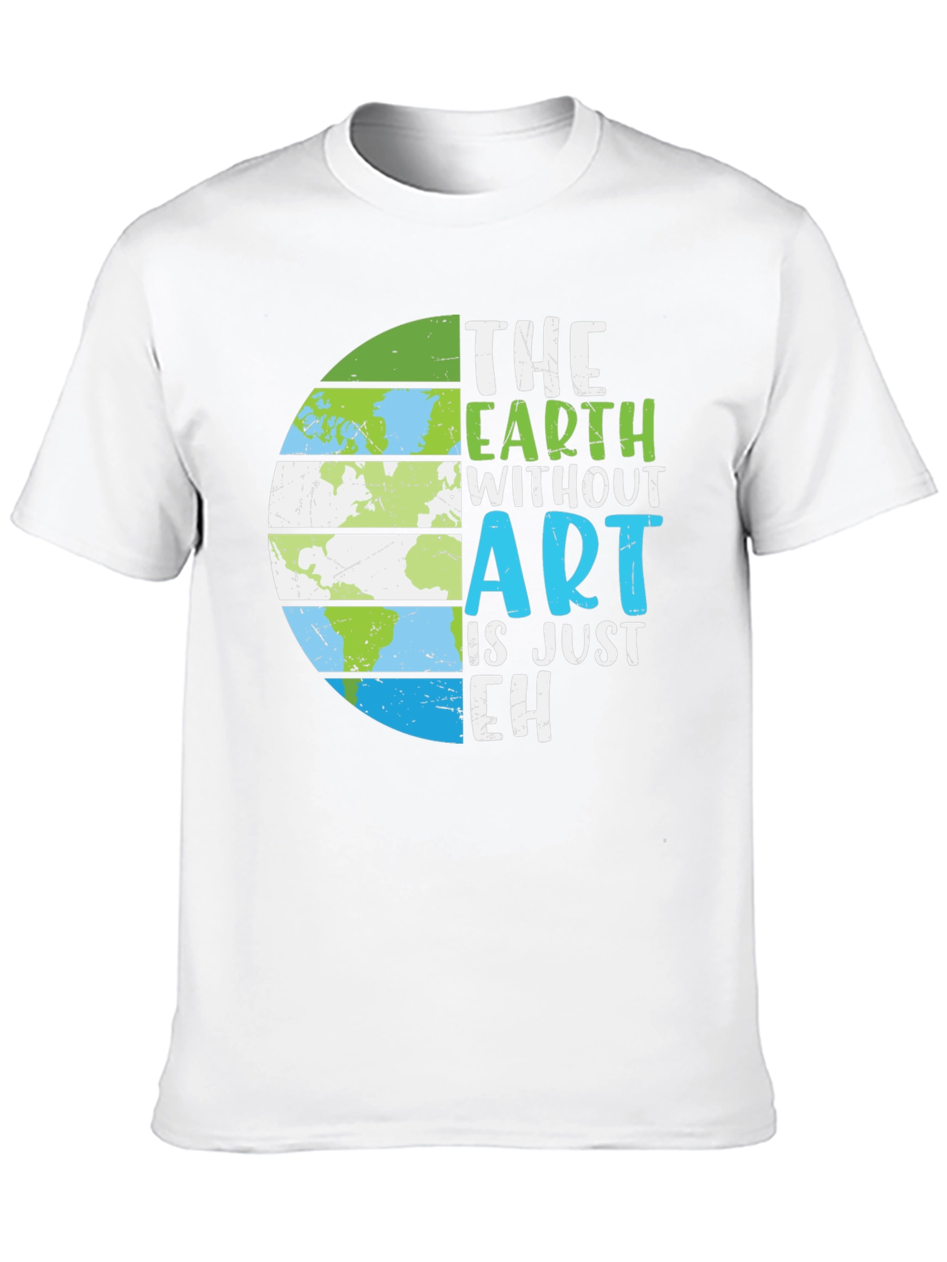 The Earth Without Art T-Shirt - Eco-Friendly Design