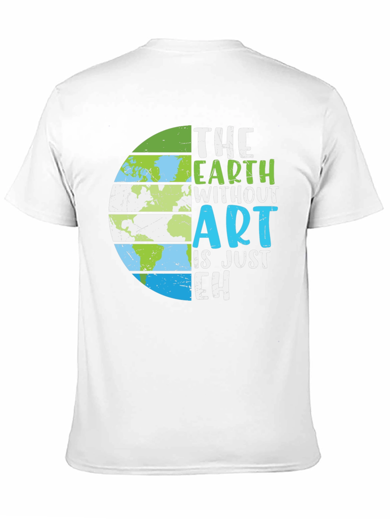 The Earth Without Art T-Shirt - Eco-Friendly Design