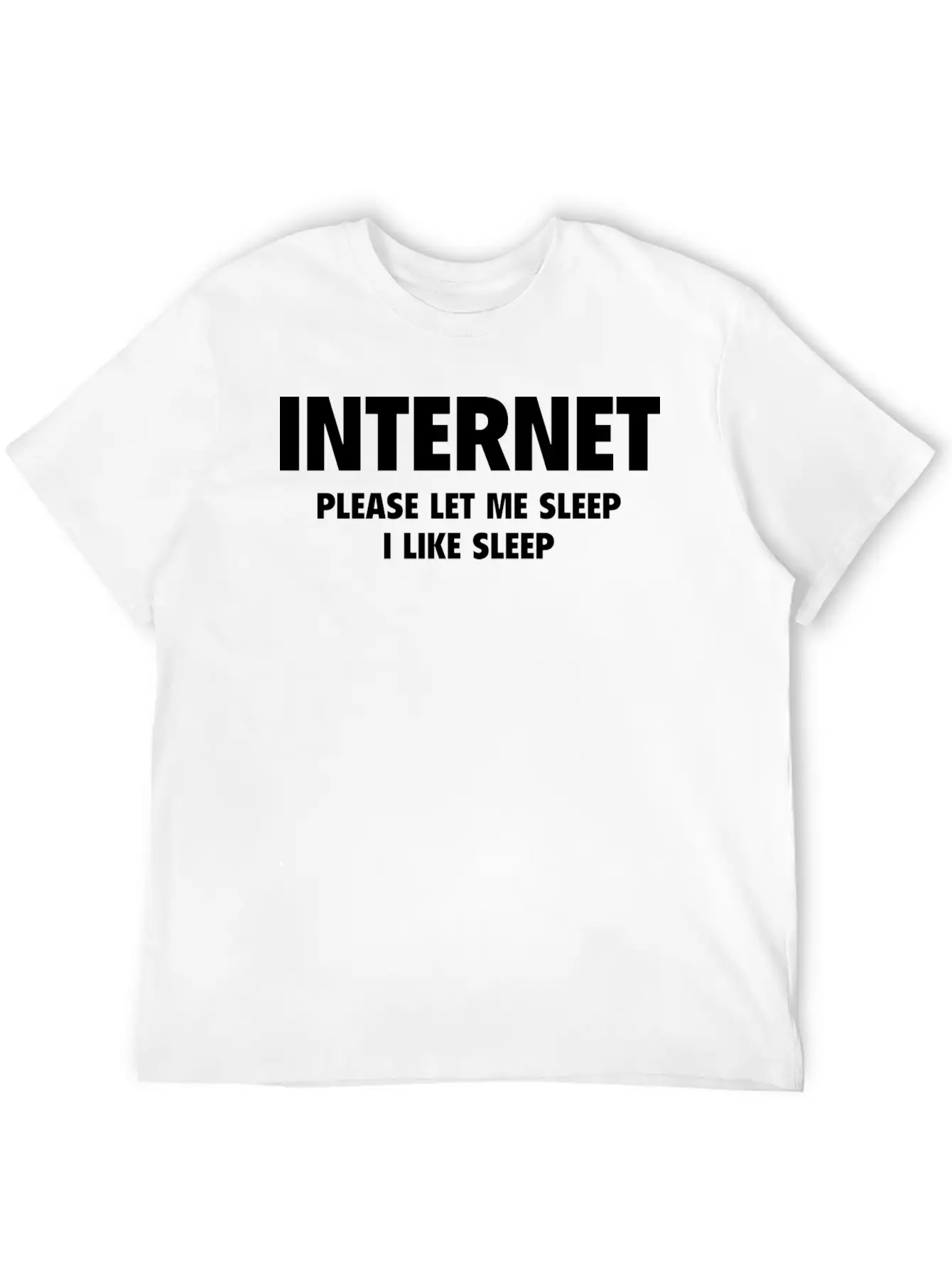 Internet Please Let Me Sleep, I Like Sleep Unisex Casual T-Shirt – Clean Design For Daily Comfort