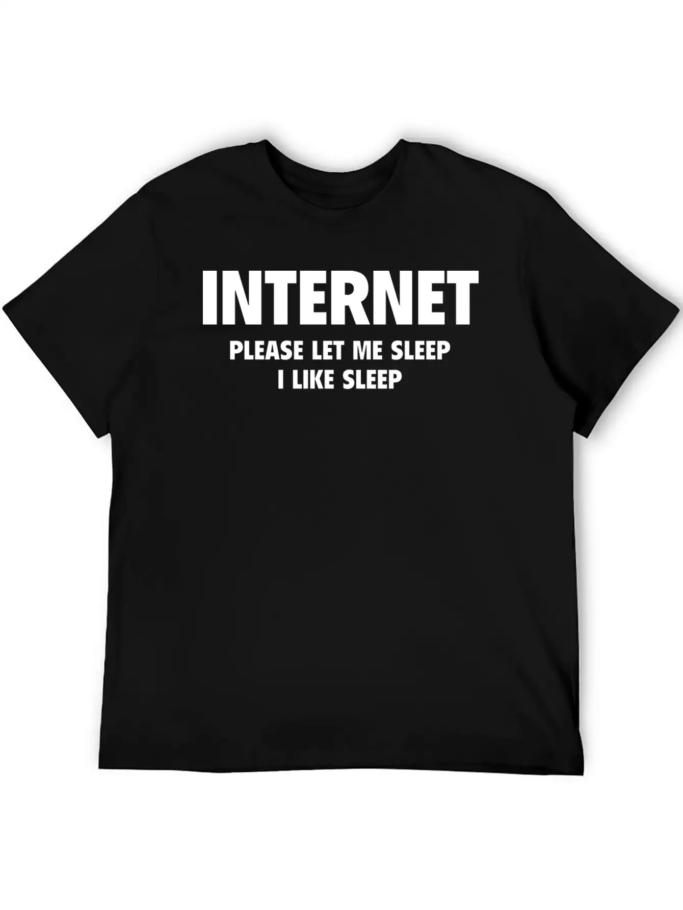 Internet Please Let Me Sleep, I Like Sleep Unisex Casual T-Shirt – Clean Design For Daily Comfort