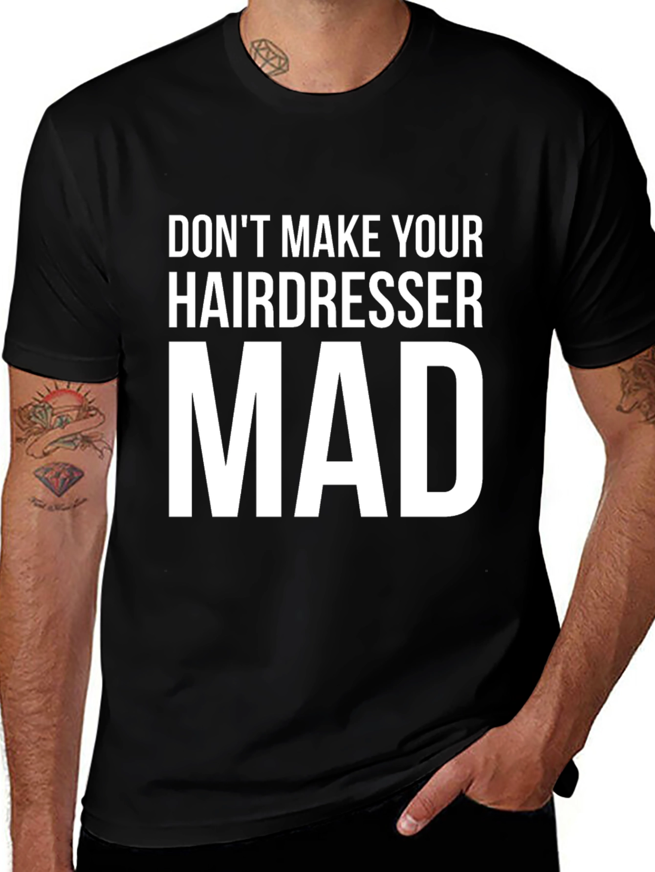 Dont Make Your Hairdresser Mad Graphic Tee