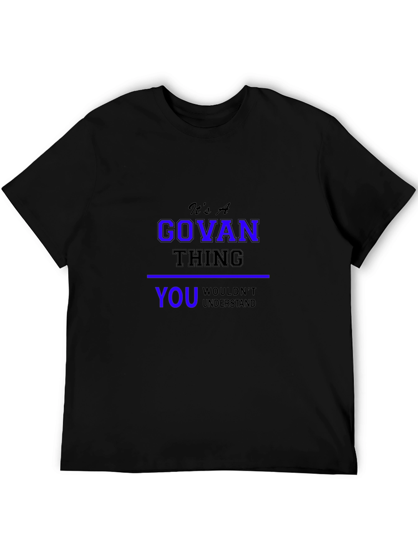 Its A GOVAN Thing T-Shirt - You Wouldnt Understand