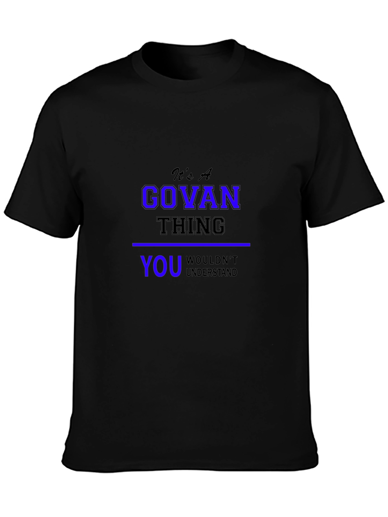Its A GOVAN Thing T-Shirt - You Wouldnt Understand