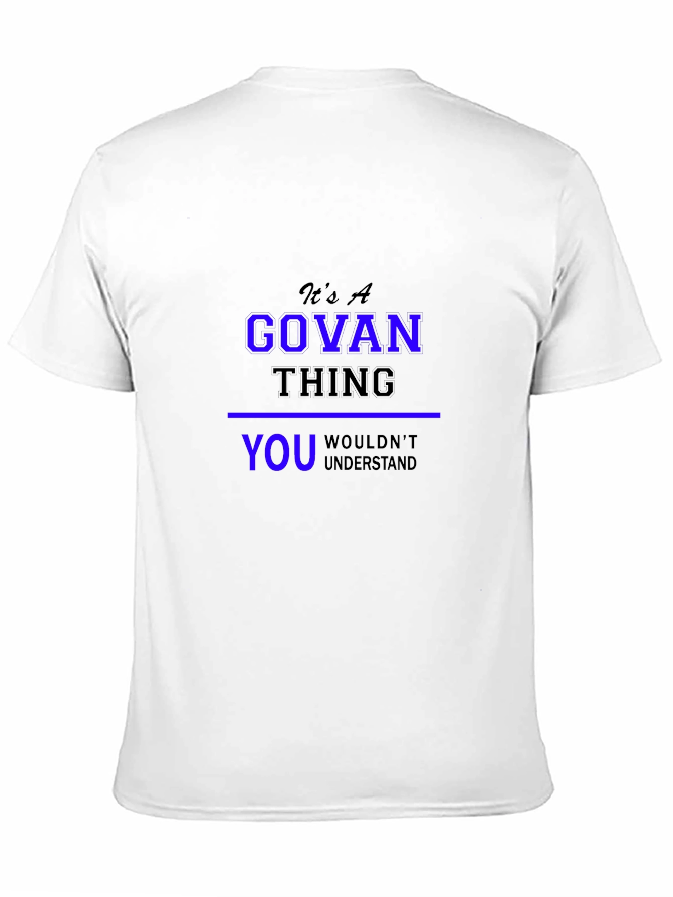 Its A GOVAN Thing T-Shirt - You Wouldnt Understand