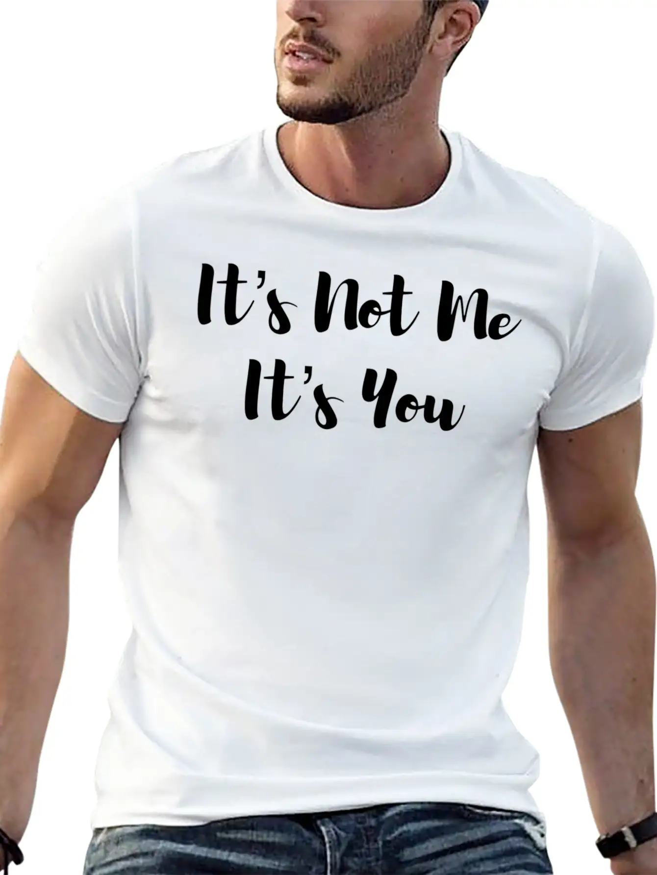 It’S Not Me It’S You Unisex Casual T-Shirt – Clean Design For Daily Comfort