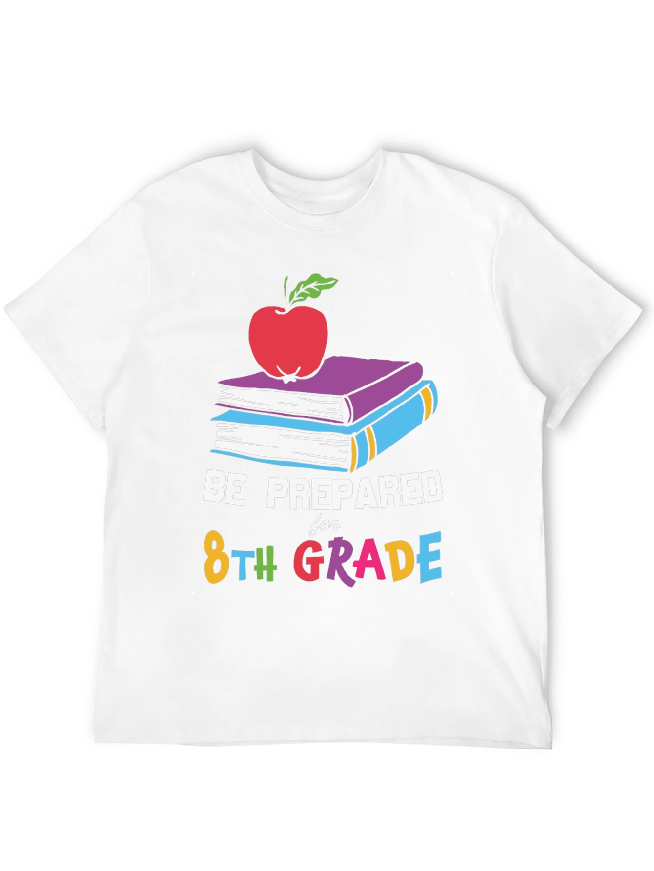 Be Prepared for 8th Grade T-Shirt