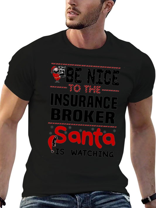 Be Nice to the Insurance Broker Santa is Watching T-Shirt
