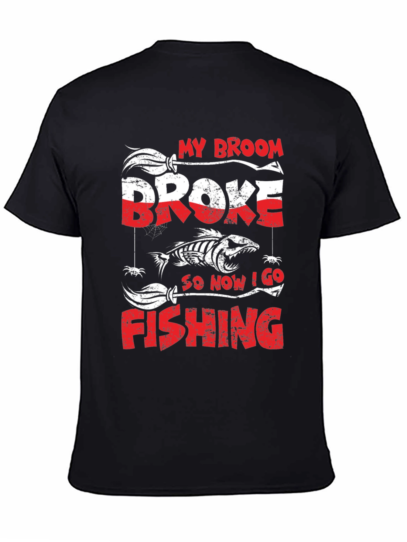 My Broom Broke Fishing T-Shirt
