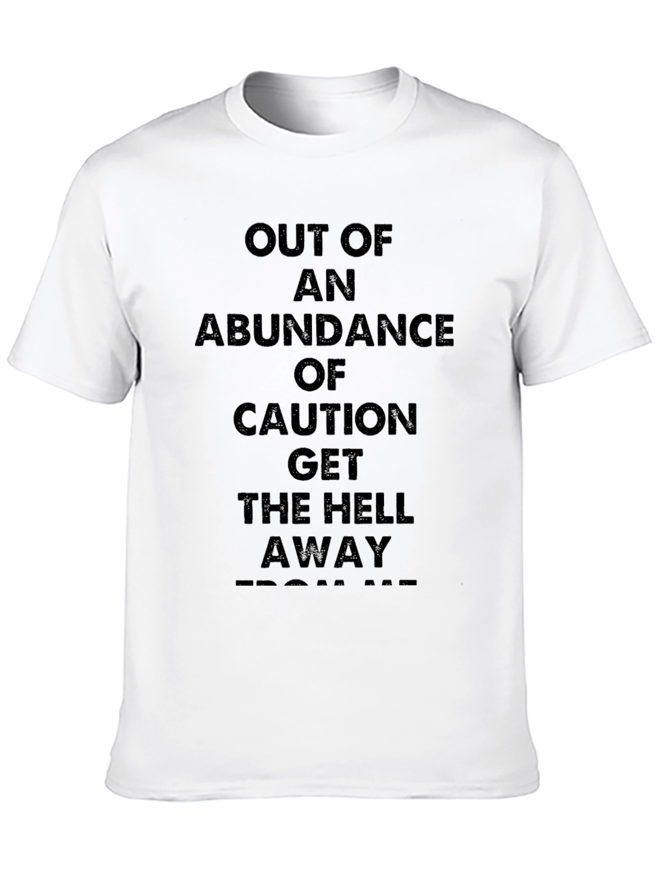 Caution T-Shirt: Get the Hell Away