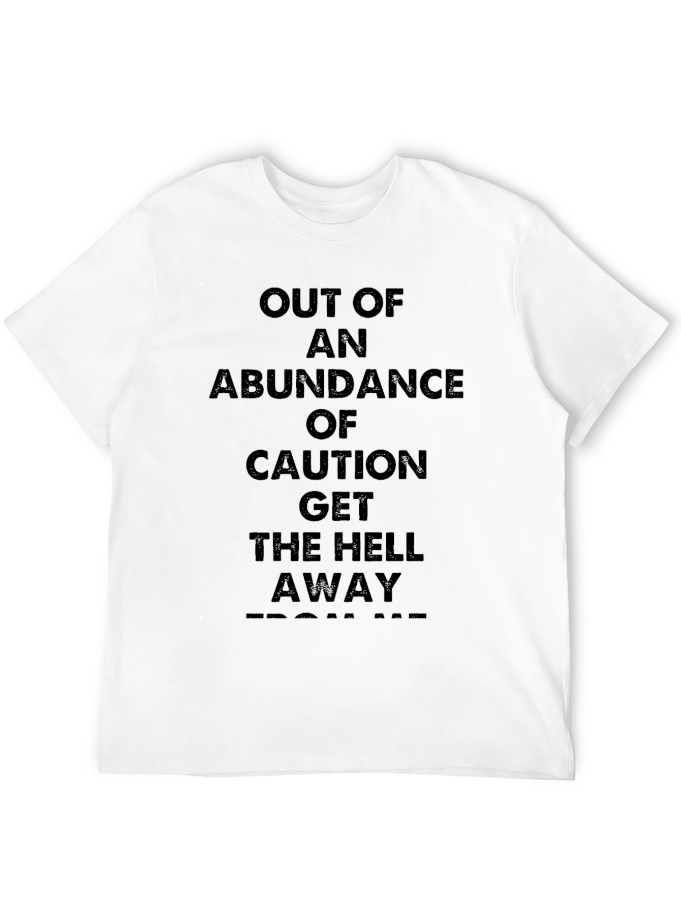 Caution T-Shirt: Get the Hell Away