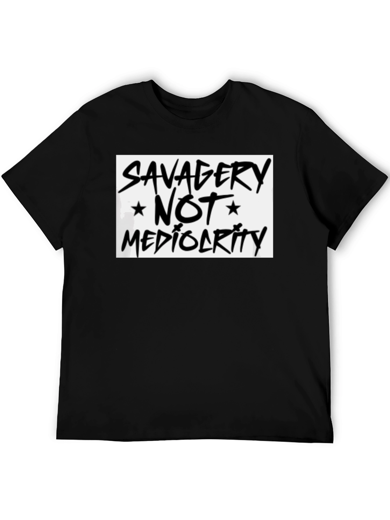 Savagery Not Mediocrity Graphic Tee