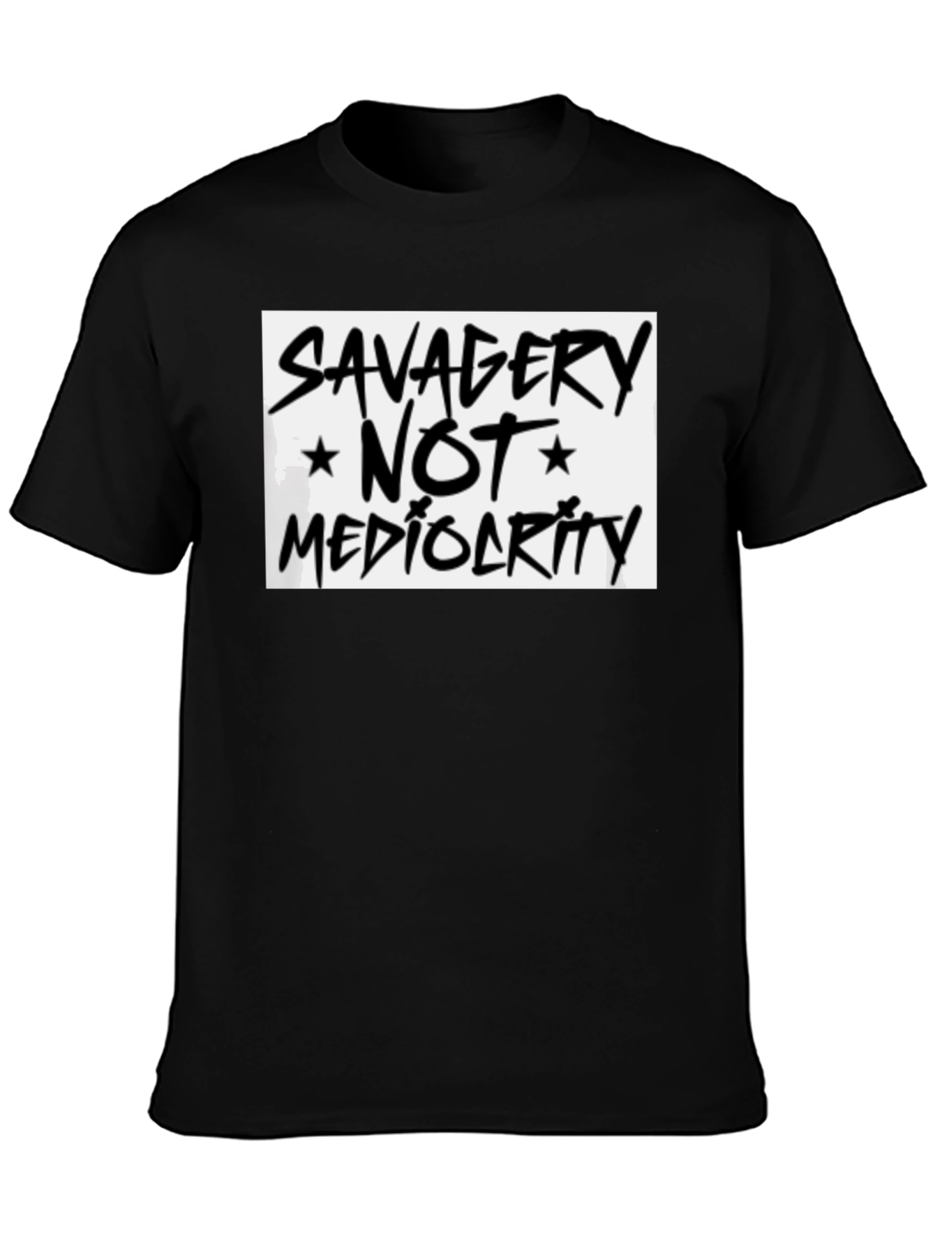 Savagery Not Mediocrity Graphic Tee