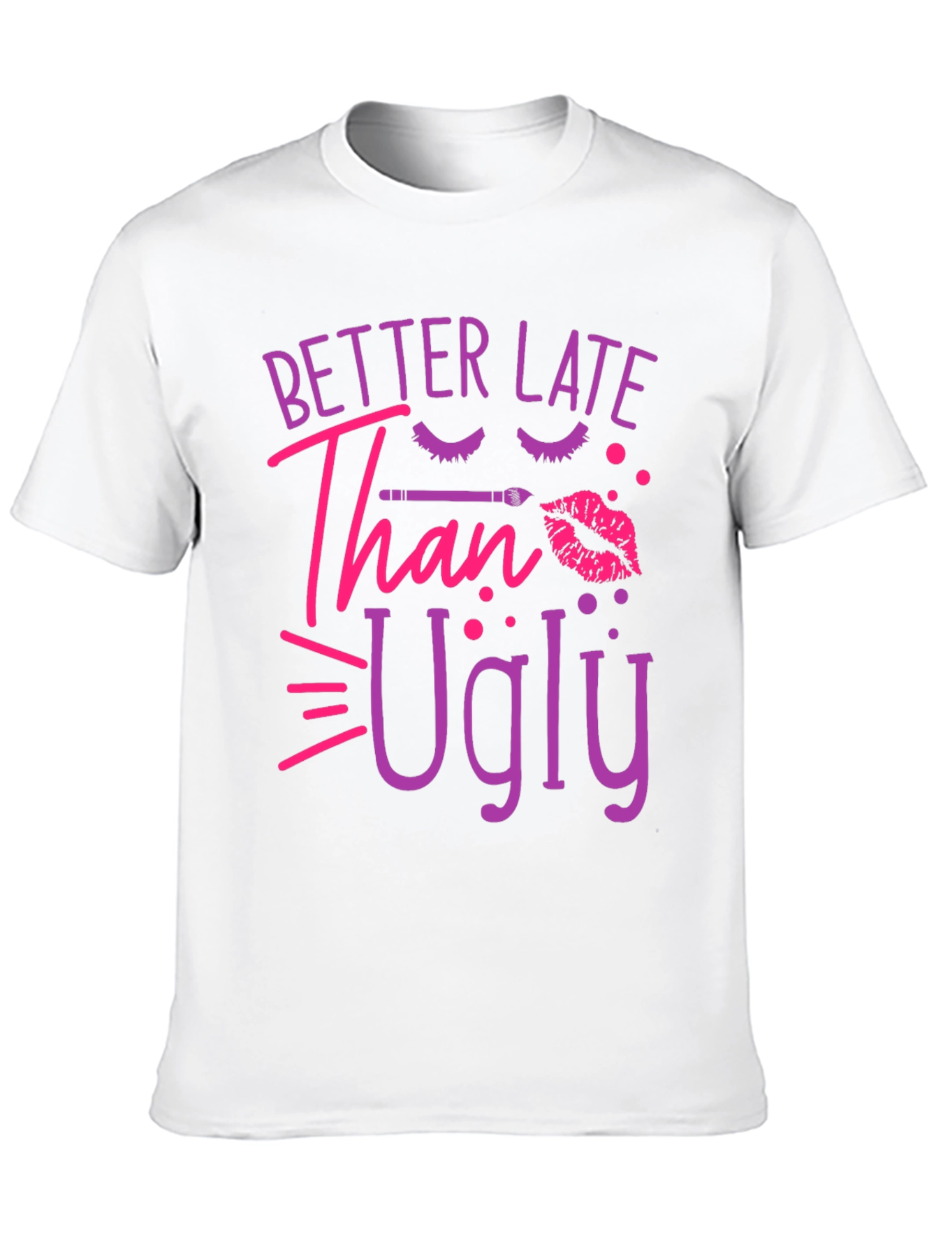 Better Late Than Ugly Graphic Tee