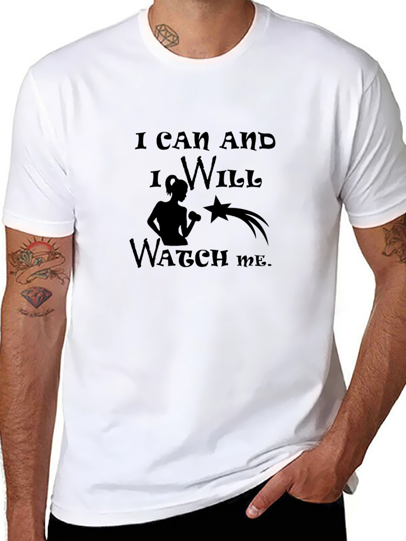 I Can and I Will Watch Me T-Shirt