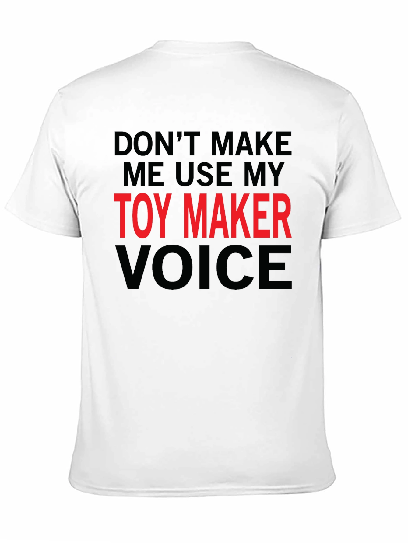 Toy Maker Voice Funny Novelty T-Shirt
