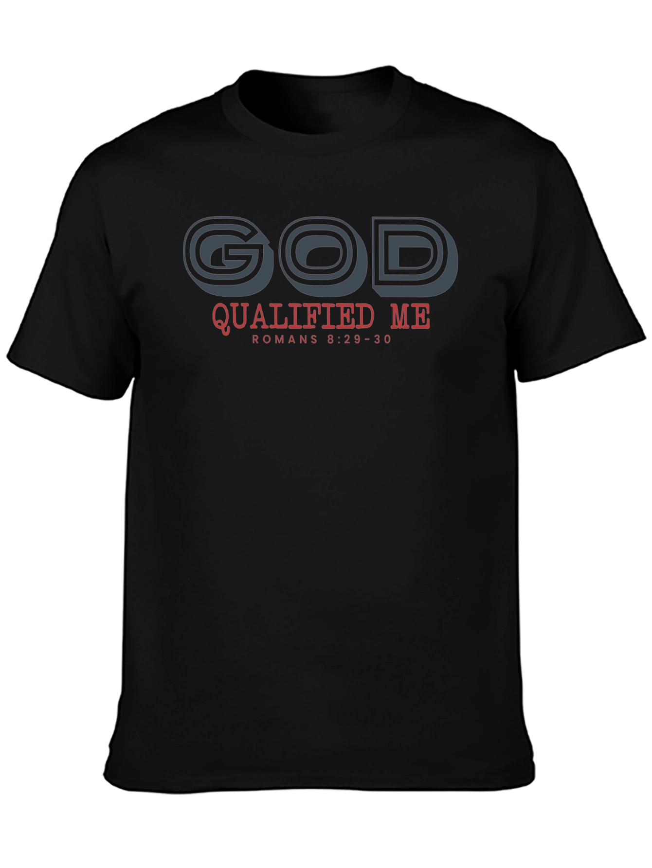 God Qualified Me T-Shirt - Christian Apparel