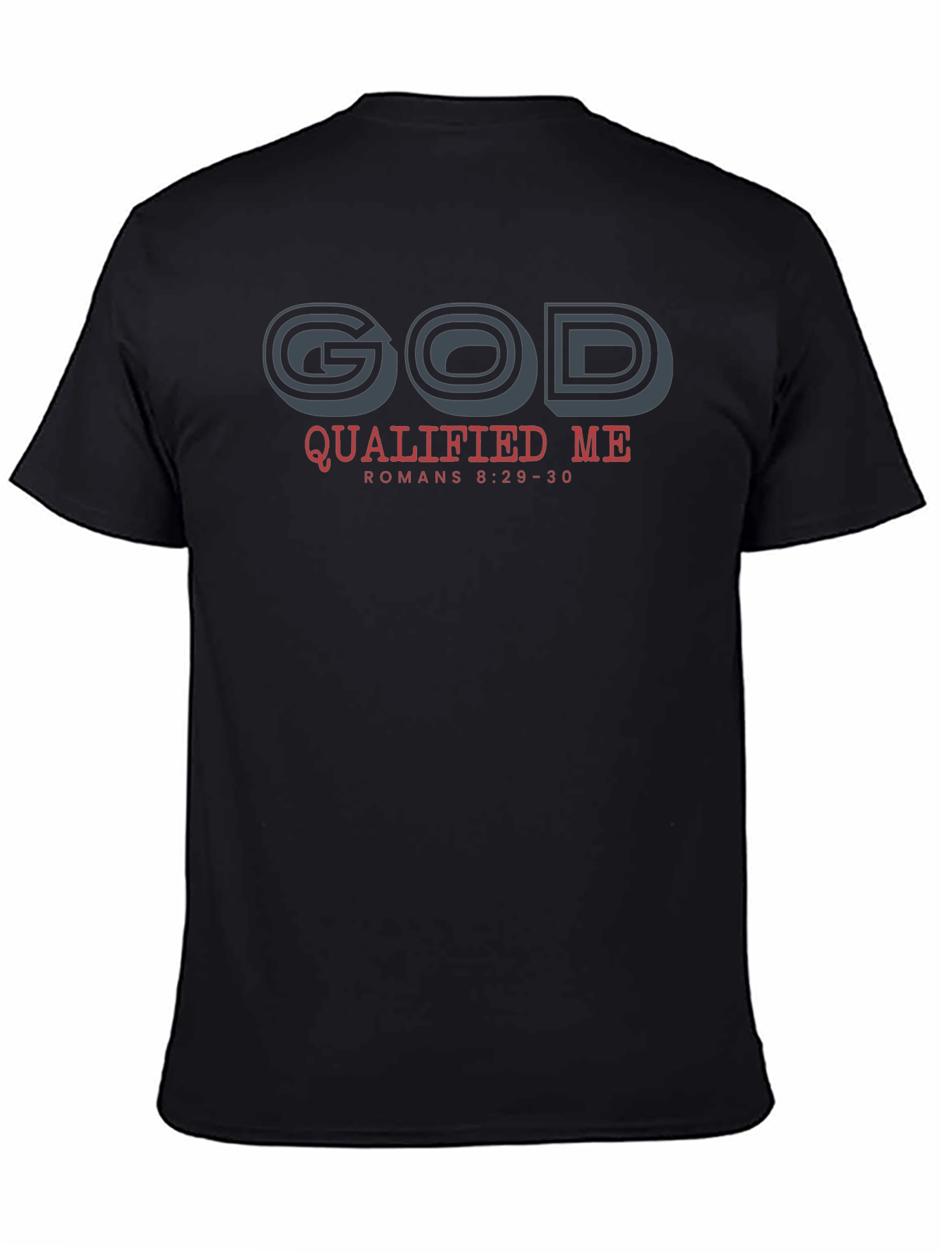 God Qualified Me T-Shirt - Christian Apparel