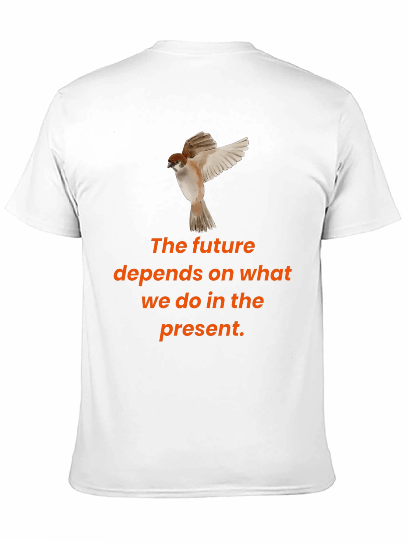 Motivational T-Shirt: The Future Depends on the Present