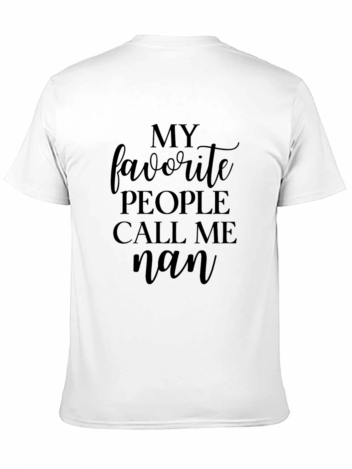 My Favorite People Call Me Nan T-Shirt