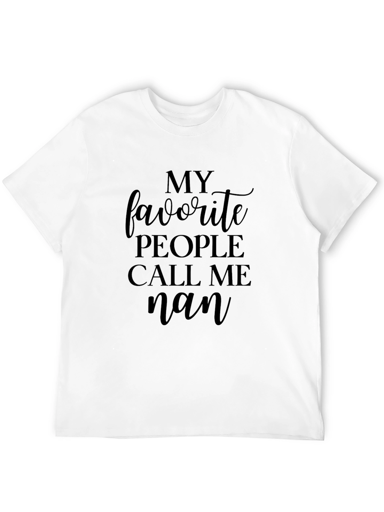 My Favorite People Call Me Nan T-Shirt