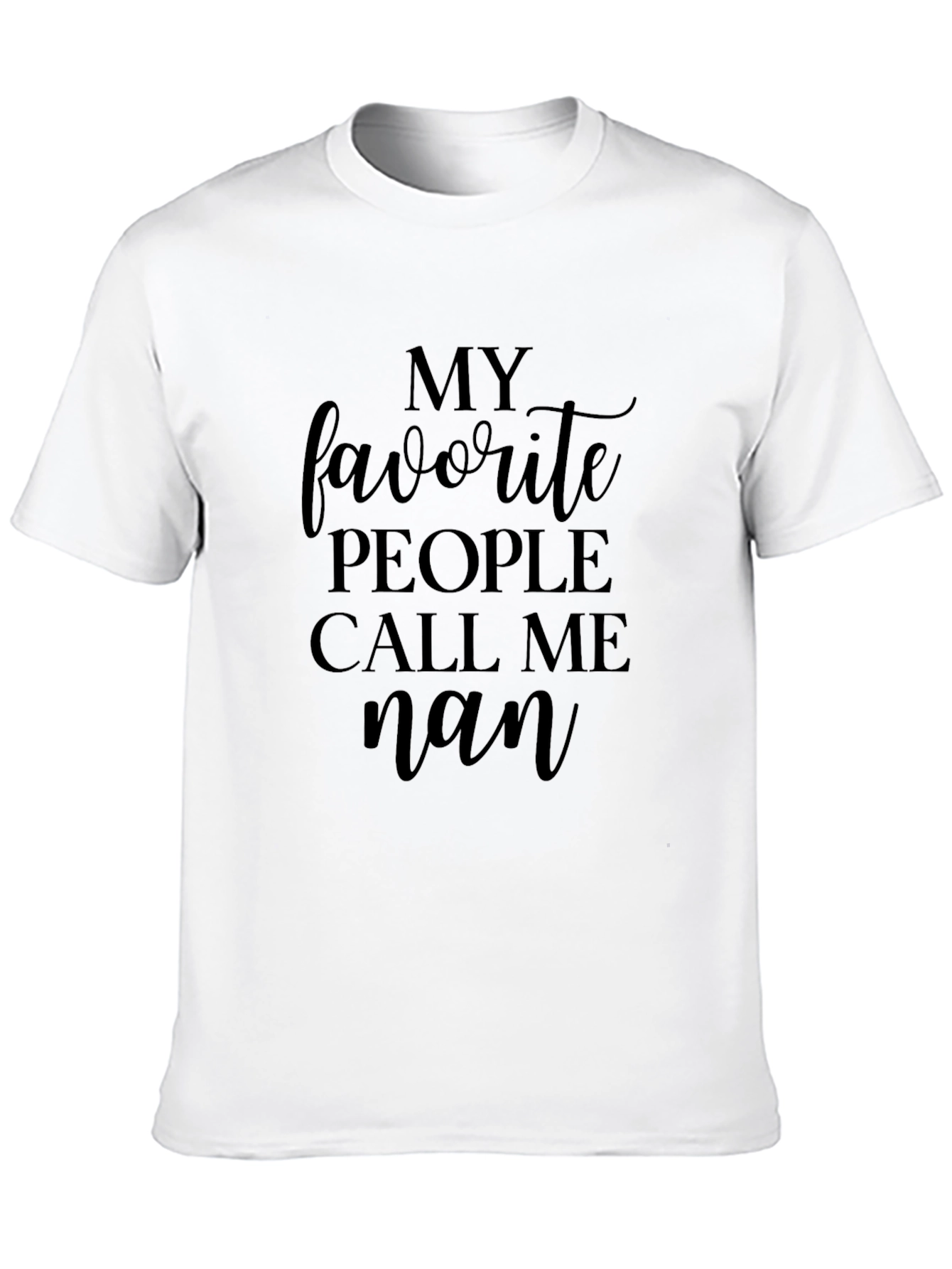 My Favorite People Call Me Nan T-Shirt