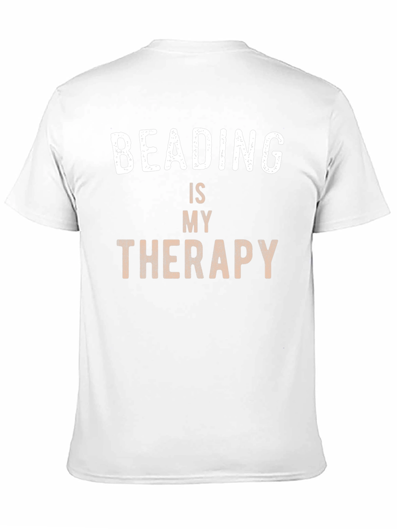 Beading is My Therapy T-Shirt