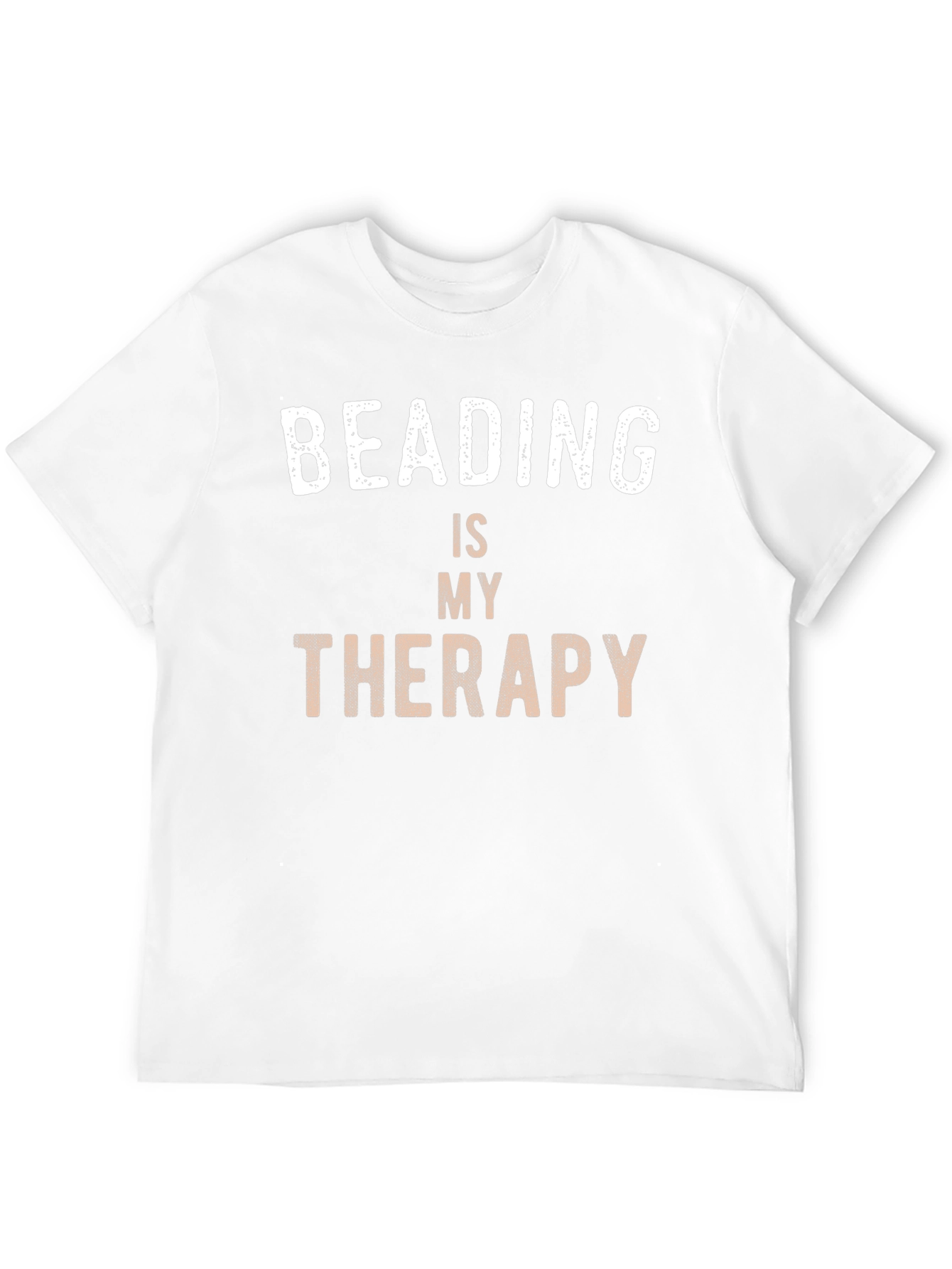 Beading is My Therapy T-Shirt