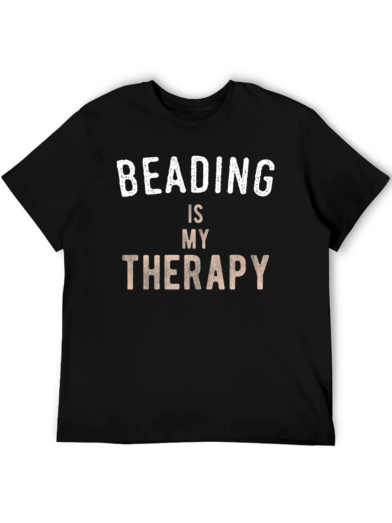 Beading is My Therapy T-Shirt