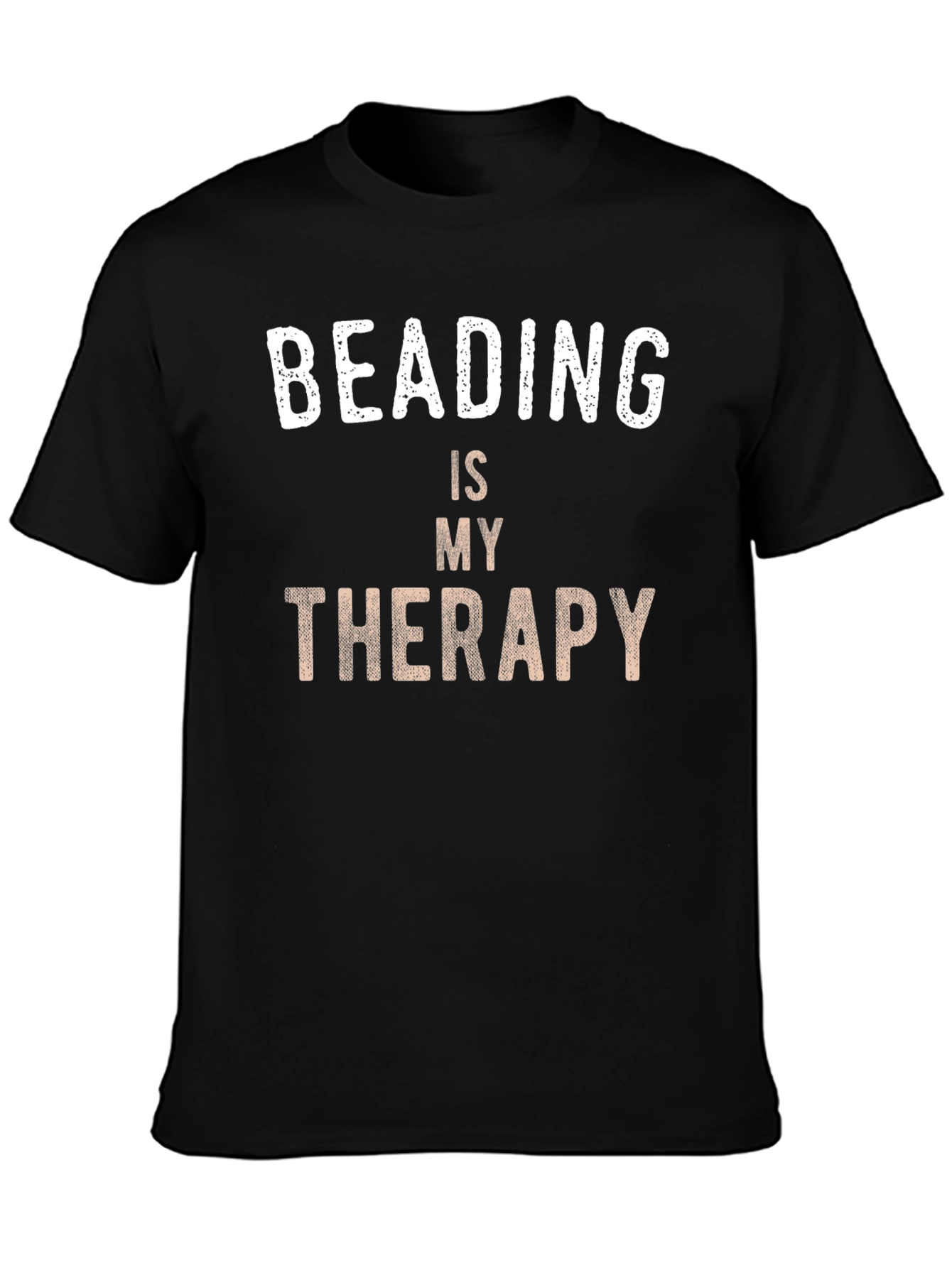 Beading is My Therapy T-Shirt