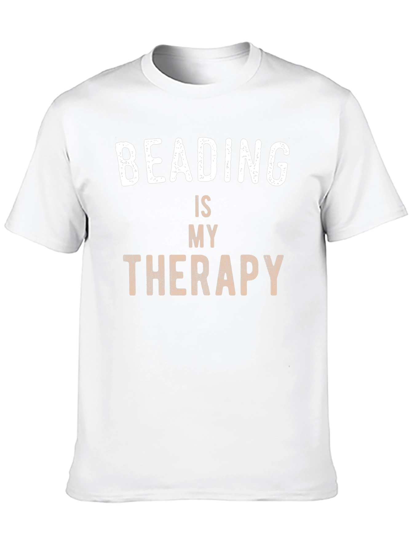 Beading is My Therapy T-Shirt